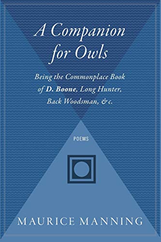 A Companion For Owls Being the Commonplace Book of D. Boone, Long Hunter, Back  [Paperback]