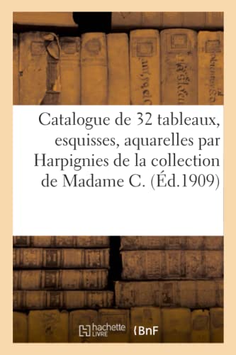 Catalogue De 32 Tableaux, Esquisses Et Aquarelles Par Harpignies, Tableaux Moder