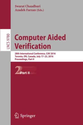 Computer Aided Verification 28th International Conference, CAV 2016, Toronto, O [Paperback]