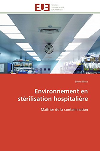 Environnement En Strilisation Hospitalire Matrise De La Contamination (frenc [Paperback]