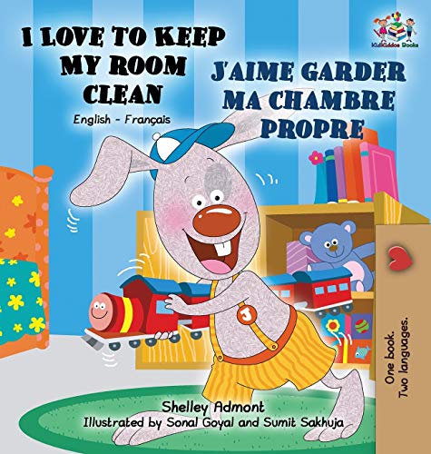 I Love To Keep My Room Clean J'aime Garder Ma Chambre Propre English French Bil [Hardcover]