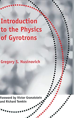 Introduction To The Physics Of Gyrotrons (johns Hopkins Studies In Applied Physi [Hardcover]