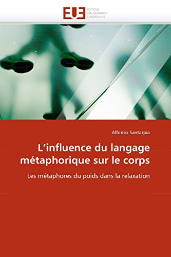L'influence Du Langage Mtaphorique Sur Le Corps Les Mtaphores Du Poids Dans L [Paperback]
