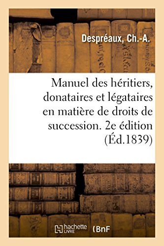 Manuel des Hritiers, Donataires et lgataires en Matire de Droits de Successio [Paperback]