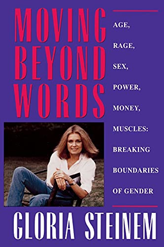 Moving Beyond Words Age, Rage, Sex, Power, Money, Muscles Breaking Boundaries  [Paperback]