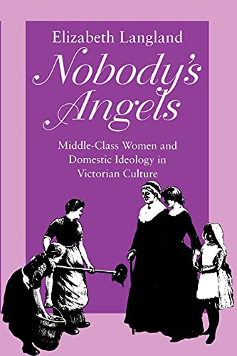 Nobody's Angels Middle-Class Women And Domestic Ideology In Victorian Culture ( [Paperback]