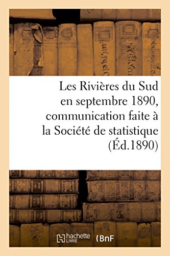 Rivieres du Sud en Septembre 1890, Communication Faite a la Societe de Statistiq [Paperback]