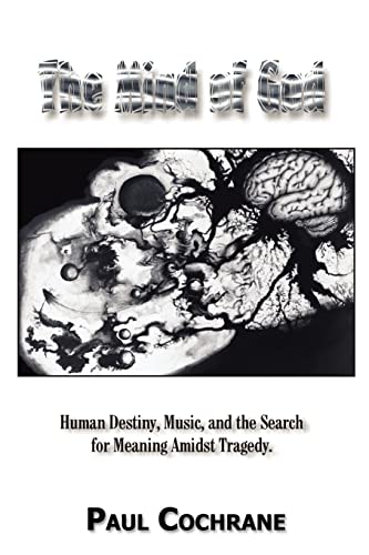 The Mind Of God Human Destiny, Music, And The Search For Meaning Amidst Tragedy [Paperback]