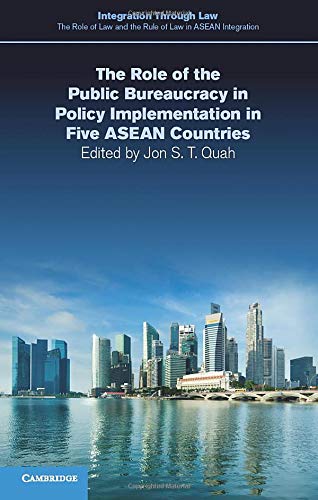The Role of the Public Bureaucracy in Policy Implementation in Five ASEAN Countr [Paperback]
