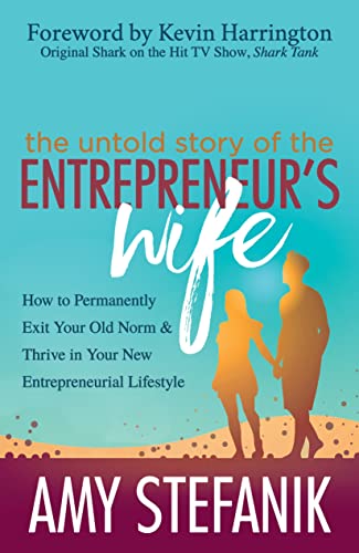 The Untold Story of the Entrepreneur's Wife How to Permanently Exit Your Old No [Paperback]