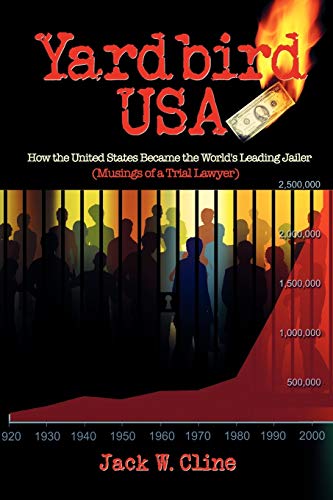 Yardbird Usa How The United States Became The World's Leading Jailer (musings O [Paperback]