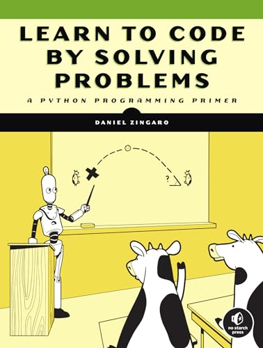 Learn to Code by Solving Problems A Python Programming Primer [Paperback]