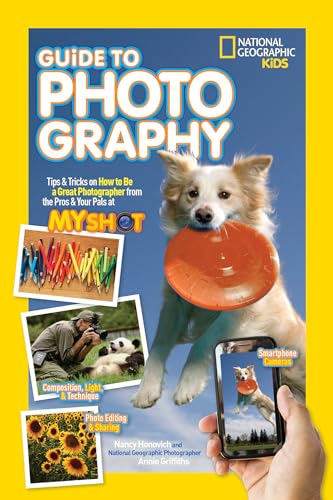 National Geographic Kids Guide to Photography Tips &amp Tricks on How to Be a  [Hardcover]