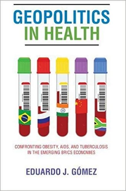Geopolitics in Health Confronting Obesity, AIDS, and Tuberculosis in the Emergi [Paperback]