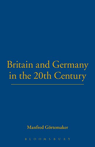 Britain and Germany in the Twentieth Century [Hardcover]