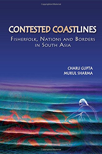 Contested Coastlines Fisherfolk, Nations and Borders in South Asia [Hardcover]