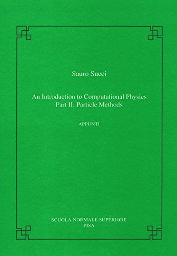 An introduction to computational physics Part II particle methods [Paperback]