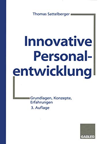 Innovative Personalentwicklung Grundlagen, Konzepte, Erfahrungen [Paperback]