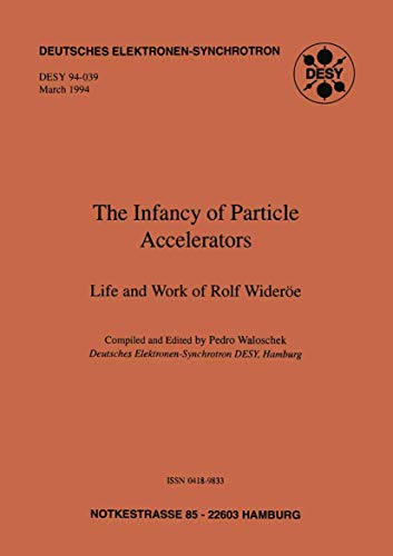 The Infancy of Particle Accelerators Life and Work of Rolf Widere [Paperback]