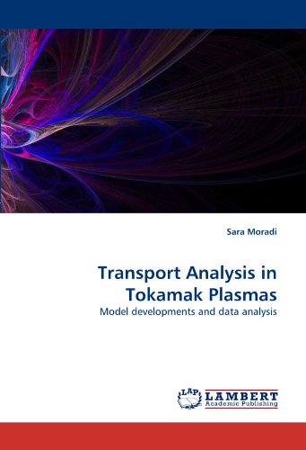 Transport Analysis In Tokamak Plasmas Model Developments And Data Analysis [Paperback]