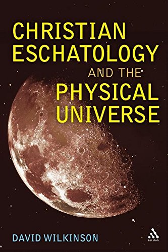 Christian Eschatology and the Physical Universe [Hardcover]