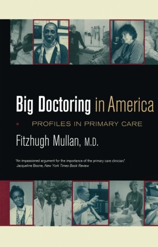 Big Doctoring in America Profiles in Primary Care [Paperback]