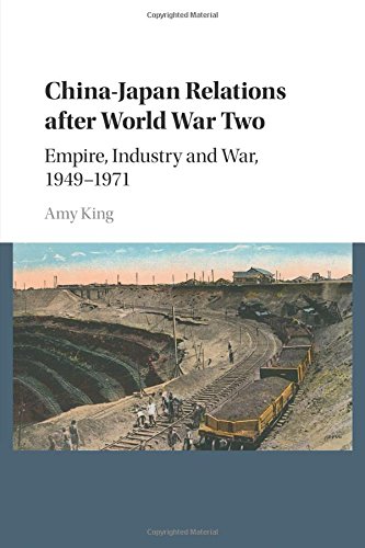 ChinaJapan Relations after World War Two Empire, Industry and War, 19491971 [Paperback]
