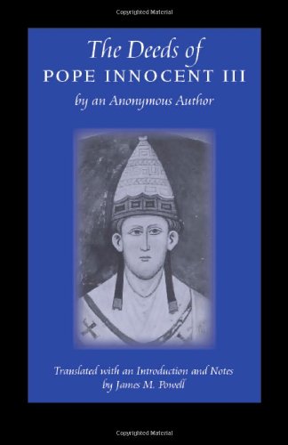 The Deeds Of Pope Innocent Iii By An Anonymous Author [Paperback]