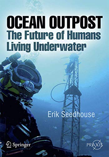 Ocean Outpost The Future of Humans Living Underwater [Paperback]