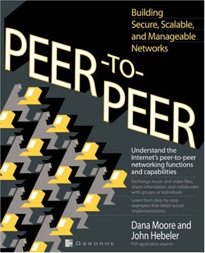 Peer-to-Peer  Building Secure, Scalable, and Manageable Networks [Paperback]