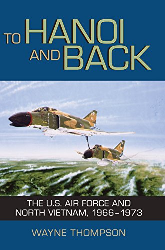 To Hanoi and Back The U.S. Air Force and North Vietnam, 1966-1973 [Paperback]