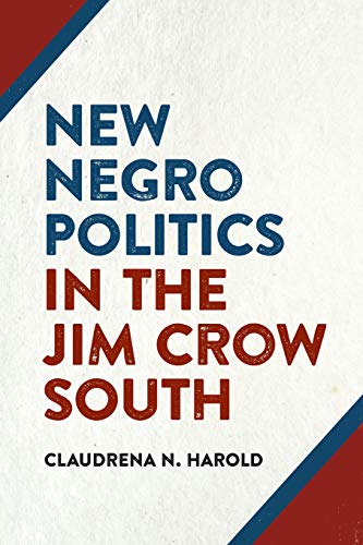New Negro Politics in the Jim Crow South [Paperback]