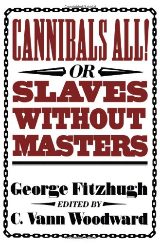 Cannibals All Or, Slaves Without Masters (john Harvard Library) [Paperback]