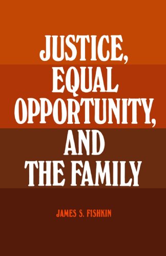 Justice, Equal Opportunity and the Family [Paperback]