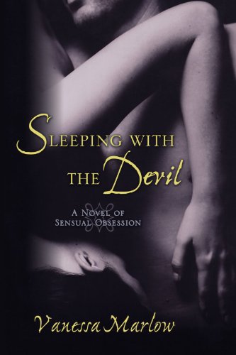 Sleeping with the Devil A Novel of Sensual Obsession [Paperback]