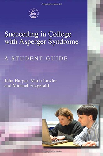 Succeeding In College With Asperger Syndrome A Student Guide [Paperback]