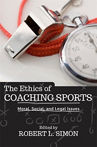 The Ethics of Coaching Sports Moral, Social and Legal Issues [Paperback]