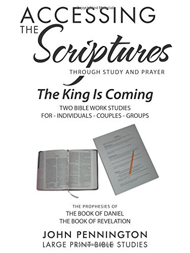 Accessing The Scriptures The King Is Coming [Paperback]