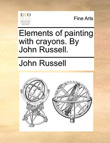 Elements of Painting with Crayons by John Russell [Paperback]