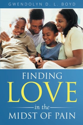 Finding Love In The Midst Of Pain [Paperback]