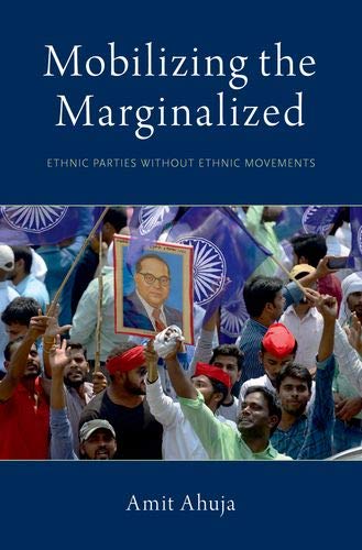 Mobilizing the Marginalized Ethnic Parties without Ethnic Movements [Paperback]