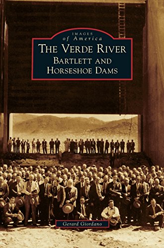 Verde River  Bartlett and Horseshoe Dams [Hardcover]
