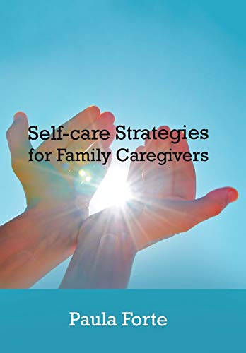 Self-Care Strategies for Family Caregivers [Hardcover]