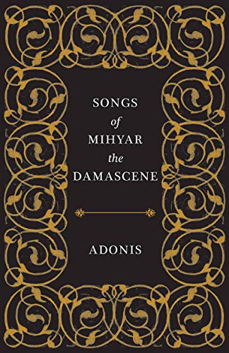 Songs of Mihyar the Damascene [Paperback]