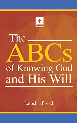 ABCs of Knowing God and His Will [Paperback]