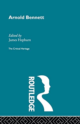 Arnold Bennett The Critical Heritage [Paperback]