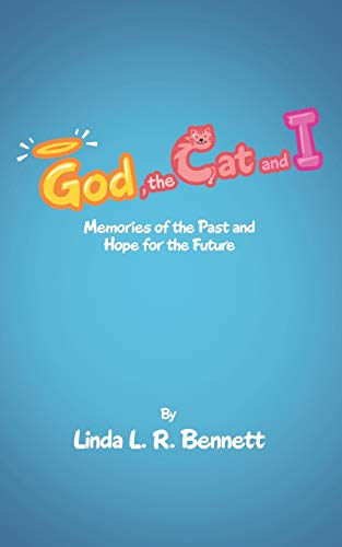 God, the Cat and I  Memories of the Past and Hope for the Future [Paperback]