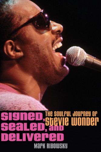 Signed, Sealed, and Delivered The Soulful Journey of Stevie Wonder [Hardcover]
