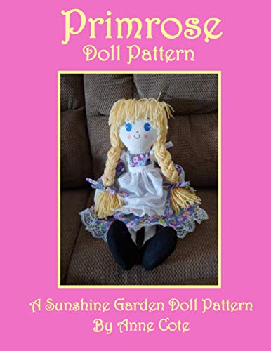 Primrose Doll Pattern  A Sunshine Garden Doll Pattern [Paperback]