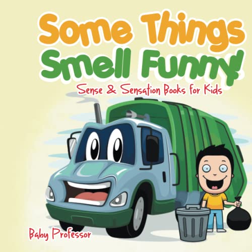 Some Things Smell Funny Sense & Sensation Books for Kids [Paperback]